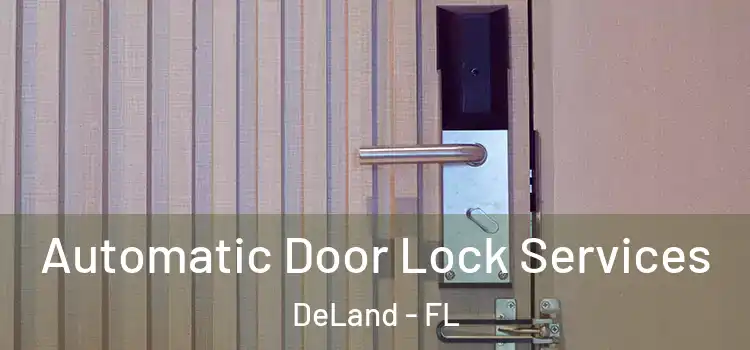Automatic Door Lock Services DeLand - FL