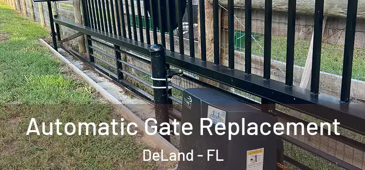 Automatic Gate Replacement DeLand - FL