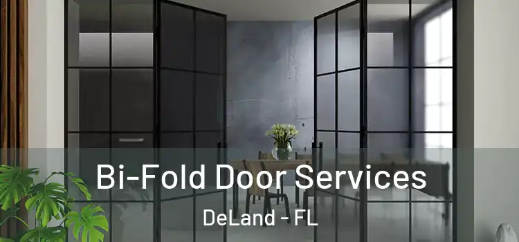 Bi-Fold Door Services DeLand - FL