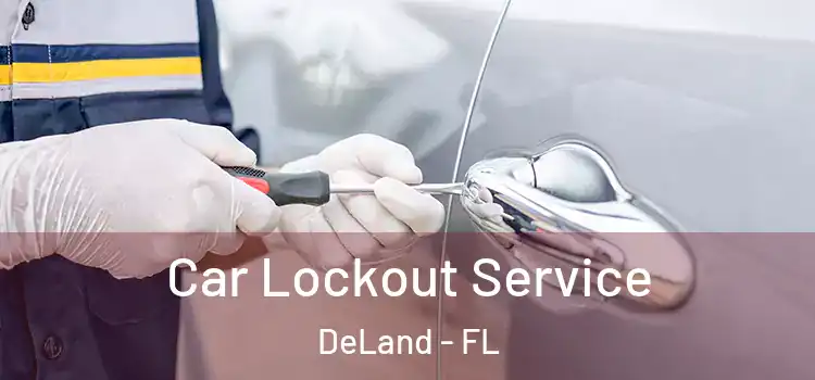 Car Lockout Service DeLand - FL
