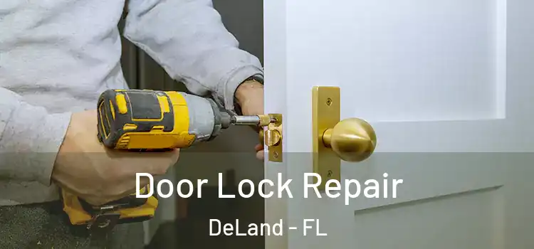 Door Lock Repair DeLand - FL