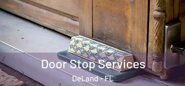 Door Stop Services DeLand - FL