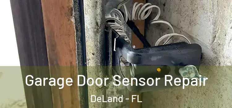 Garage Door Sensor Repair DeLand - FL