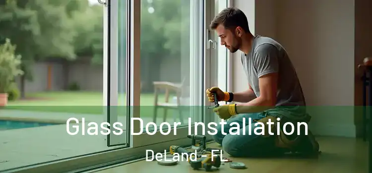 Glass Door Installation DeLand - FL