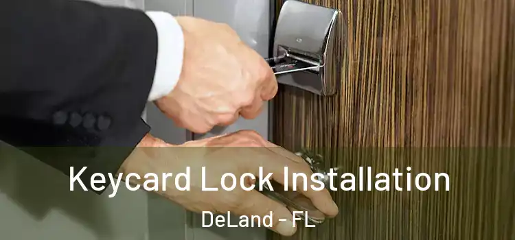 Keycard Lock Installation DeLand - FL