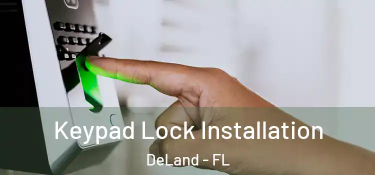 Keypad Lock Installation DeLand - FL